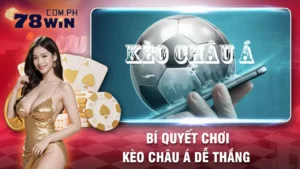 kèo châu á 78win 02